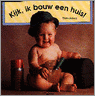 Kijk, ik bouw een huis !