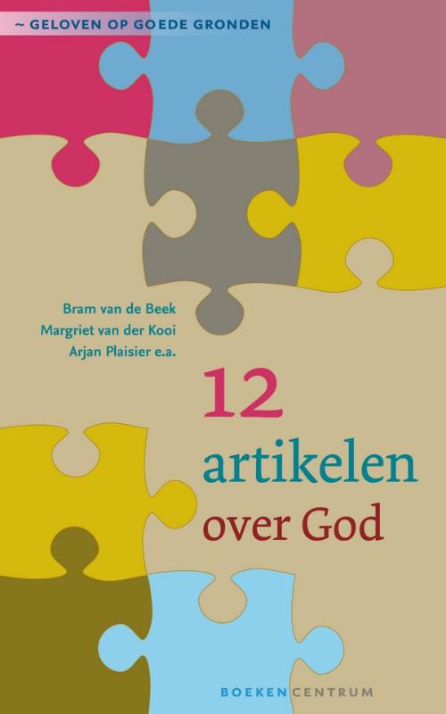 12 artikelen over God / Geloven op goede gronden / 1