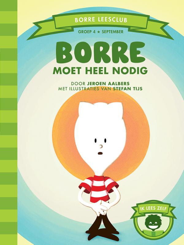 Borre moet heel nodig / De Gestreepte Boekjes