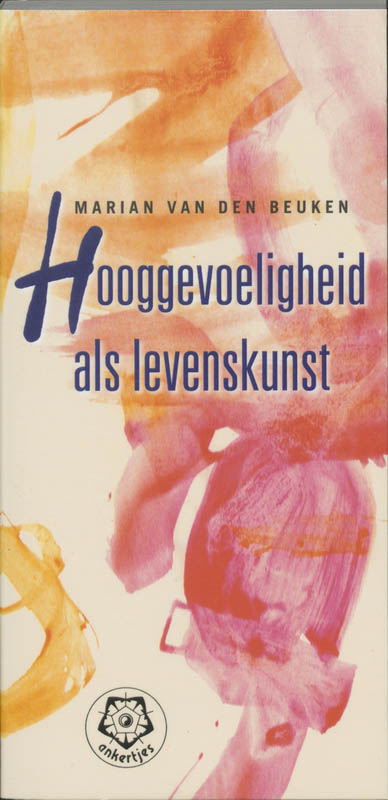 Hooggevoeligheid als levenskunst / Ankertjes / 283