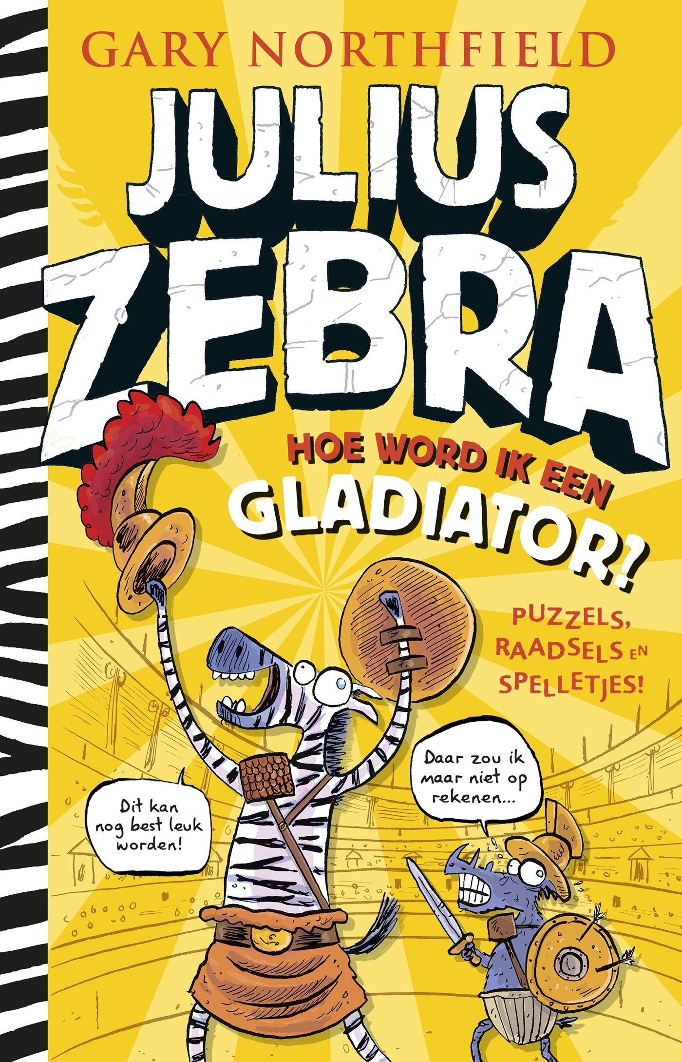 Hoe word ik een gladiator? / Julius Zebra