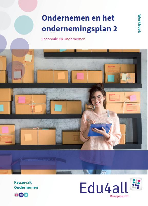 Ondernemen en het ondernemingsplan / 2 Keuzevak Ondernemen / Werkboek / VMBO Economie & Ondernemen