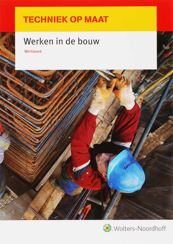 Techniek op maat  -  Werken in de bouw Werkboek