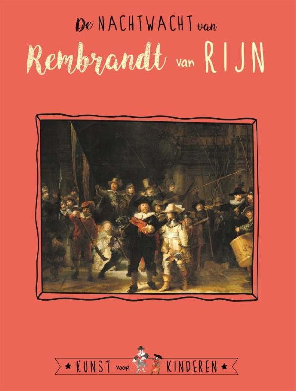 Kunst voor Kinderen - De Nachtwacht van Rembrandt van Rijn