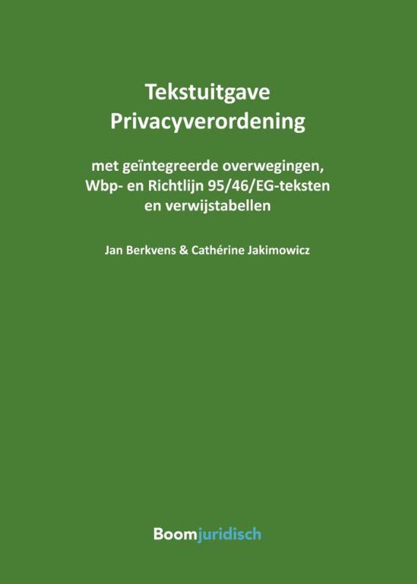 Tekstuitgave privacyverordening / Boom Juridische wettenbundels