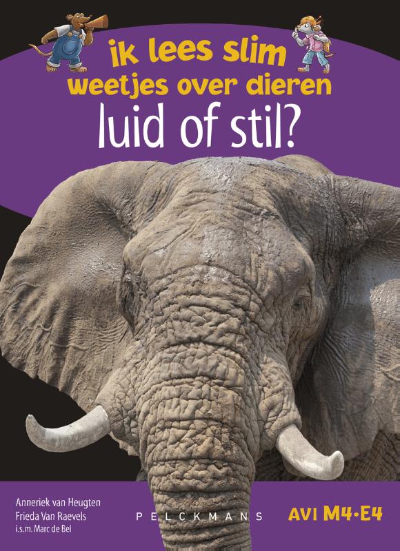 Luid of stil? / Ik lees slim : weetjes over dieren