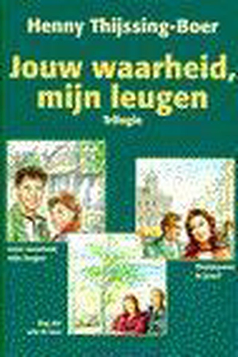 Jouw Waarheid Mijn Leugen Trilogie