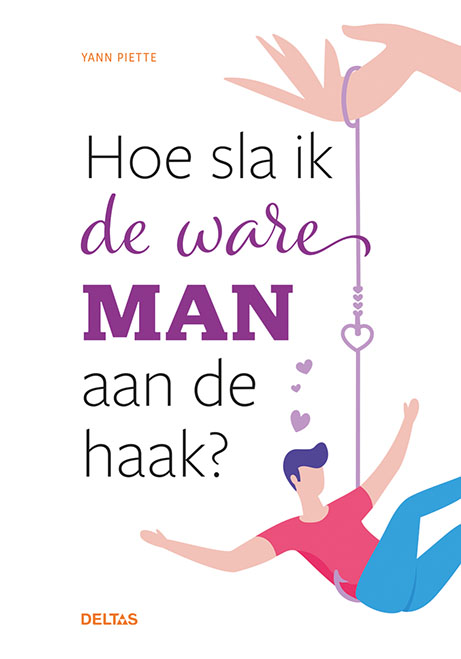 Hoe sla ik de ware man aan de haak?