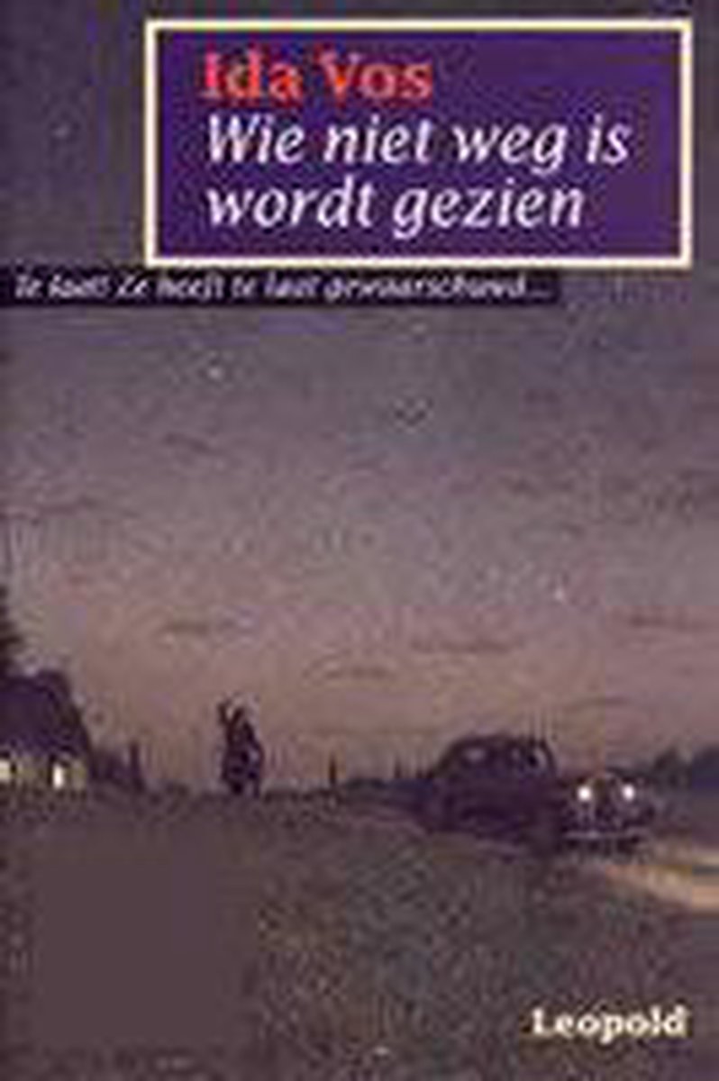 Wie Niet Weg Is Wordt Gezien