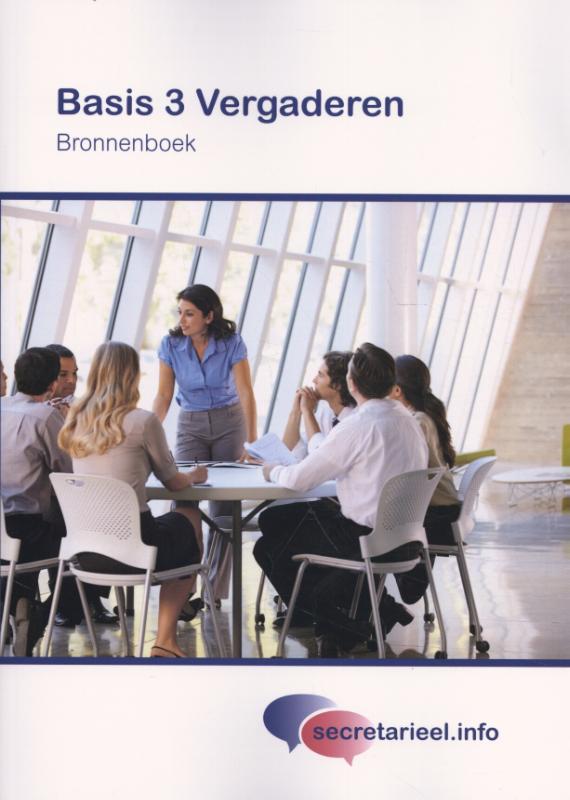Basis 3 / Vergaderen / Bronnenboek / Secretarieel.info