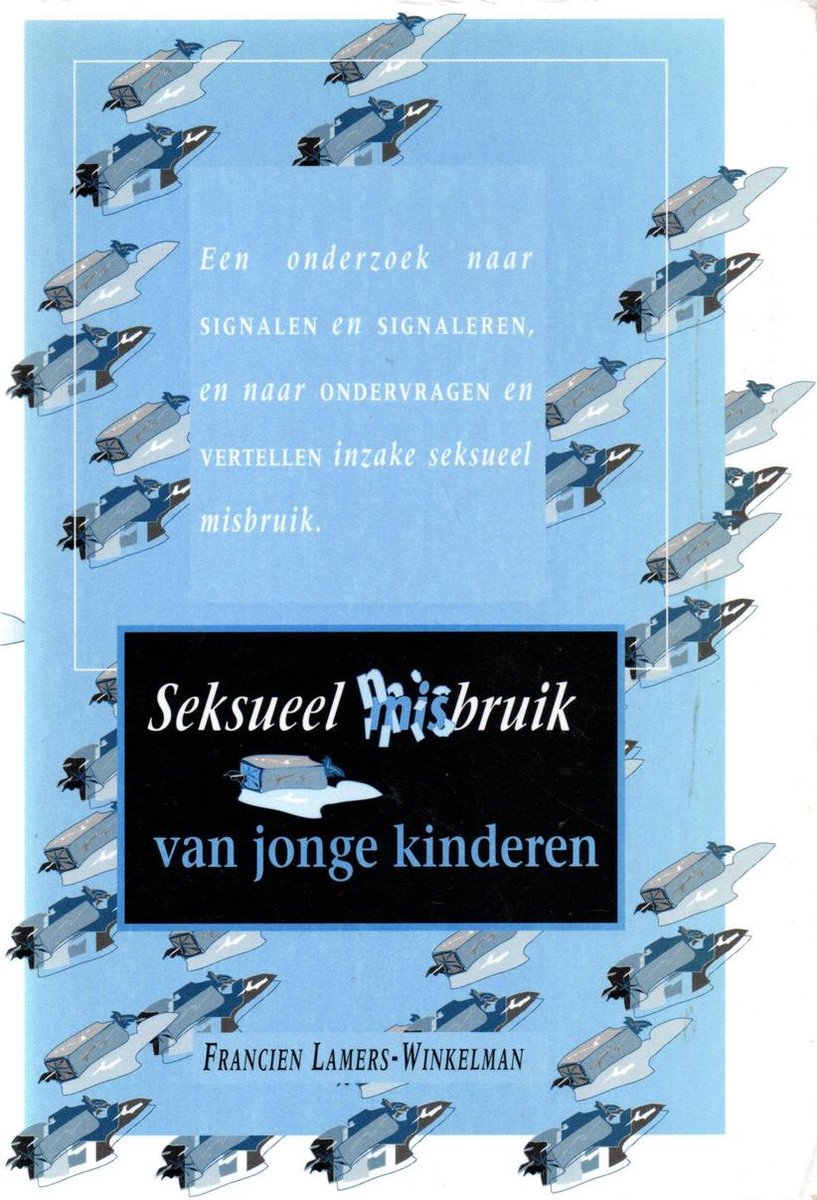Seksueel misbruik van jonge kinderen / Kindermishandeling: praktijk, onderzoek, beleid