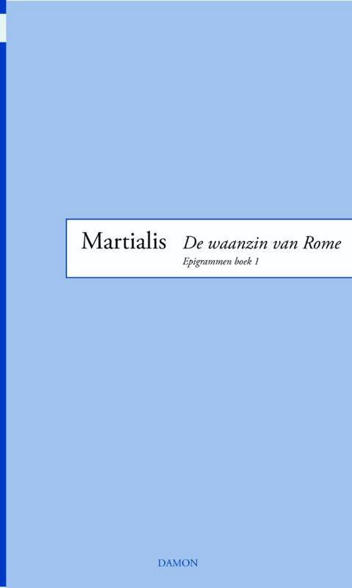 De waanzin van rome / Epigrammen / 1