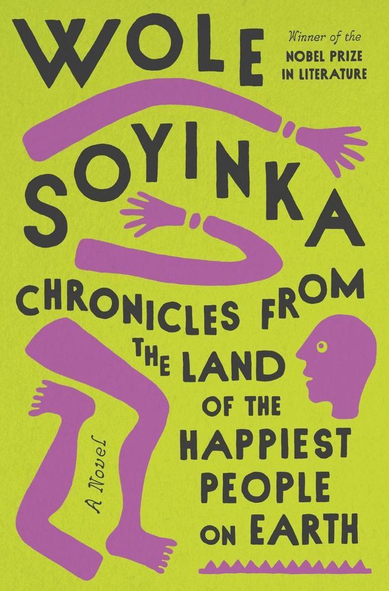 Soyinka, W: Chronicles from the Land of the Happiest People