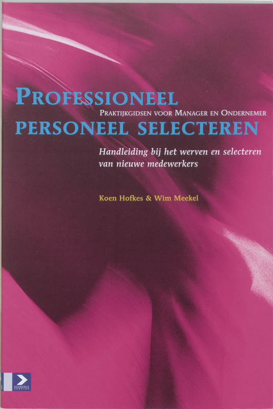 Praktijkgidsen voor manager en ondernemer - Professioneel personeel selecteren