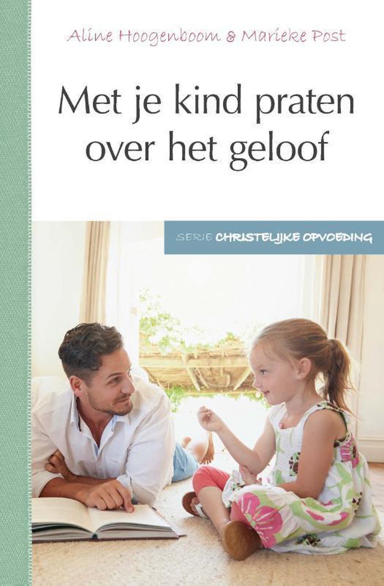 Met je kind praten over het geloof / Christelijke opvoeding / 4