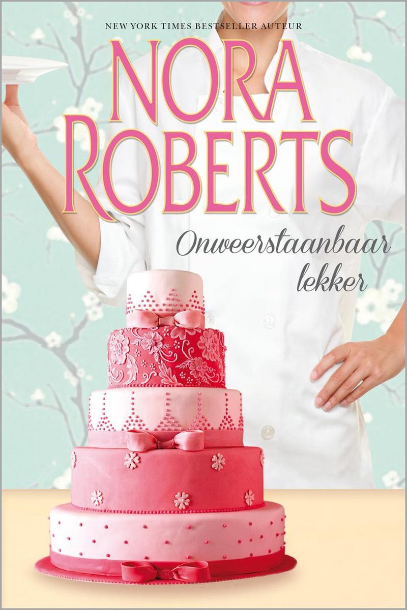 Onweerstaanbaar lekker / Nora Roberts / 7