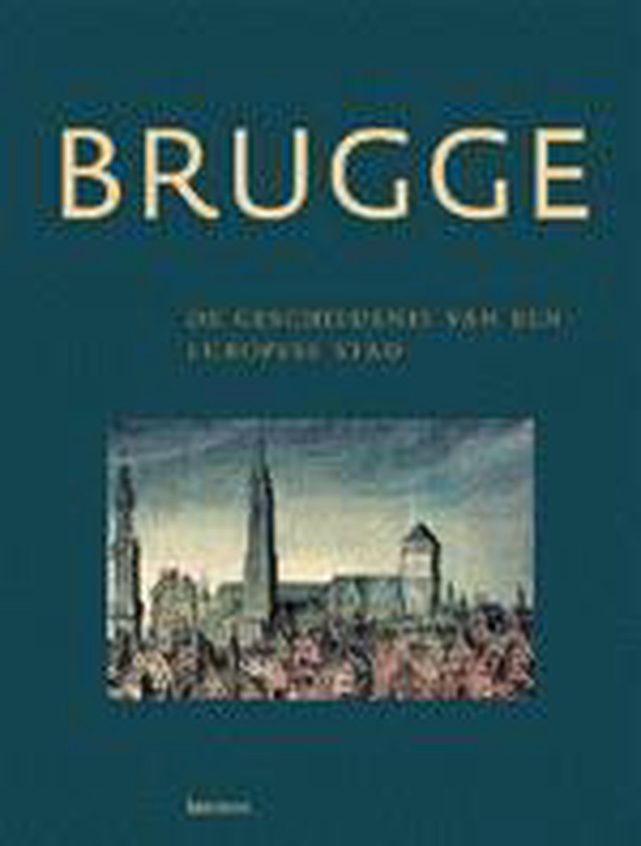 Brugge Geschiedenis Van Europese Stad