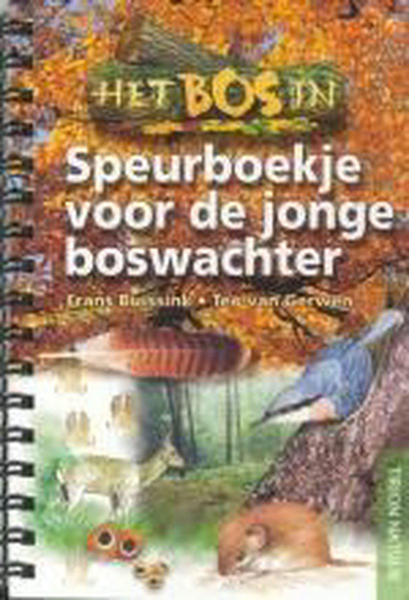 Speurboekje voor de jonge boswachter / Het Bos in