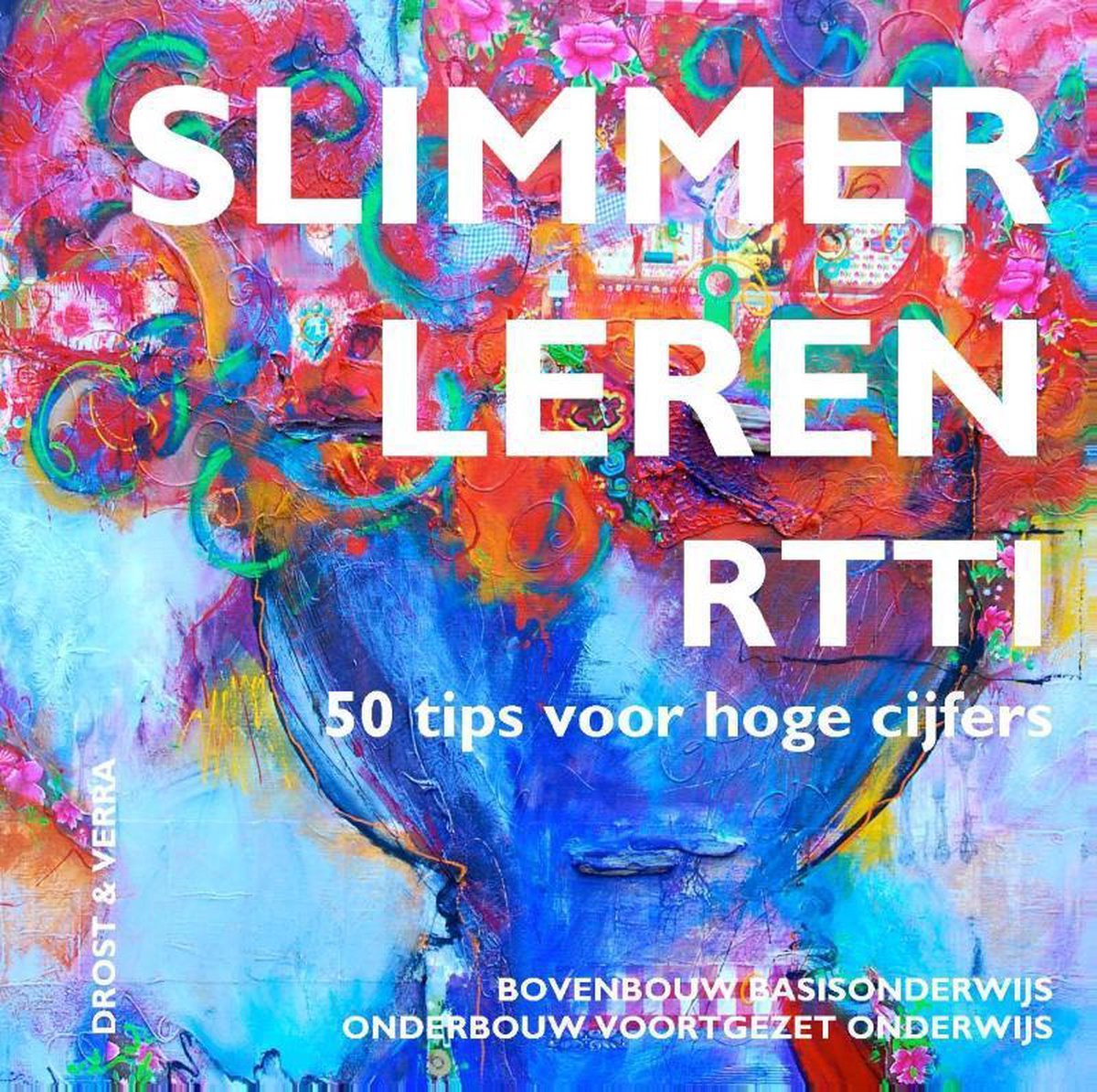 Slimmer Leren met RTTI / bovenbouw basisonderwijs ; onderbouw voortgezet onderwijs / Sturen van leerprocessen met RTTI