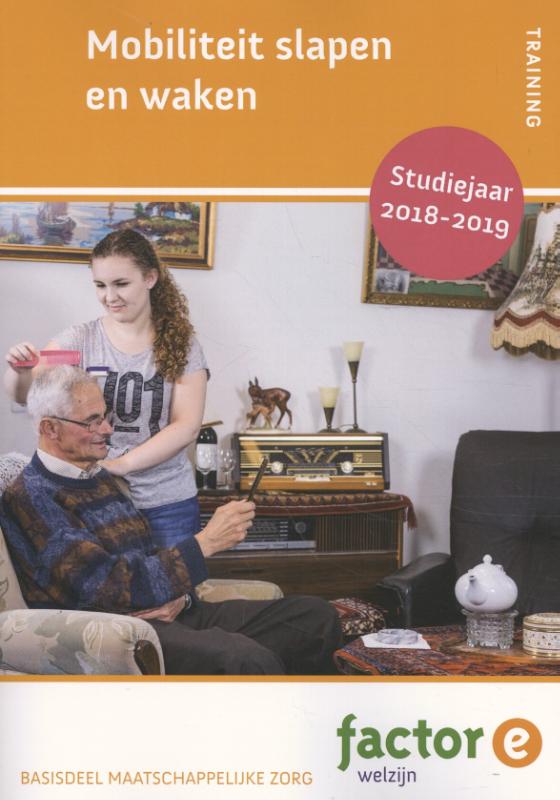 Factor-E Welzijn - Mobiliteit, slapen en waken basisdeel maatschappelijke zorg 2018-2019