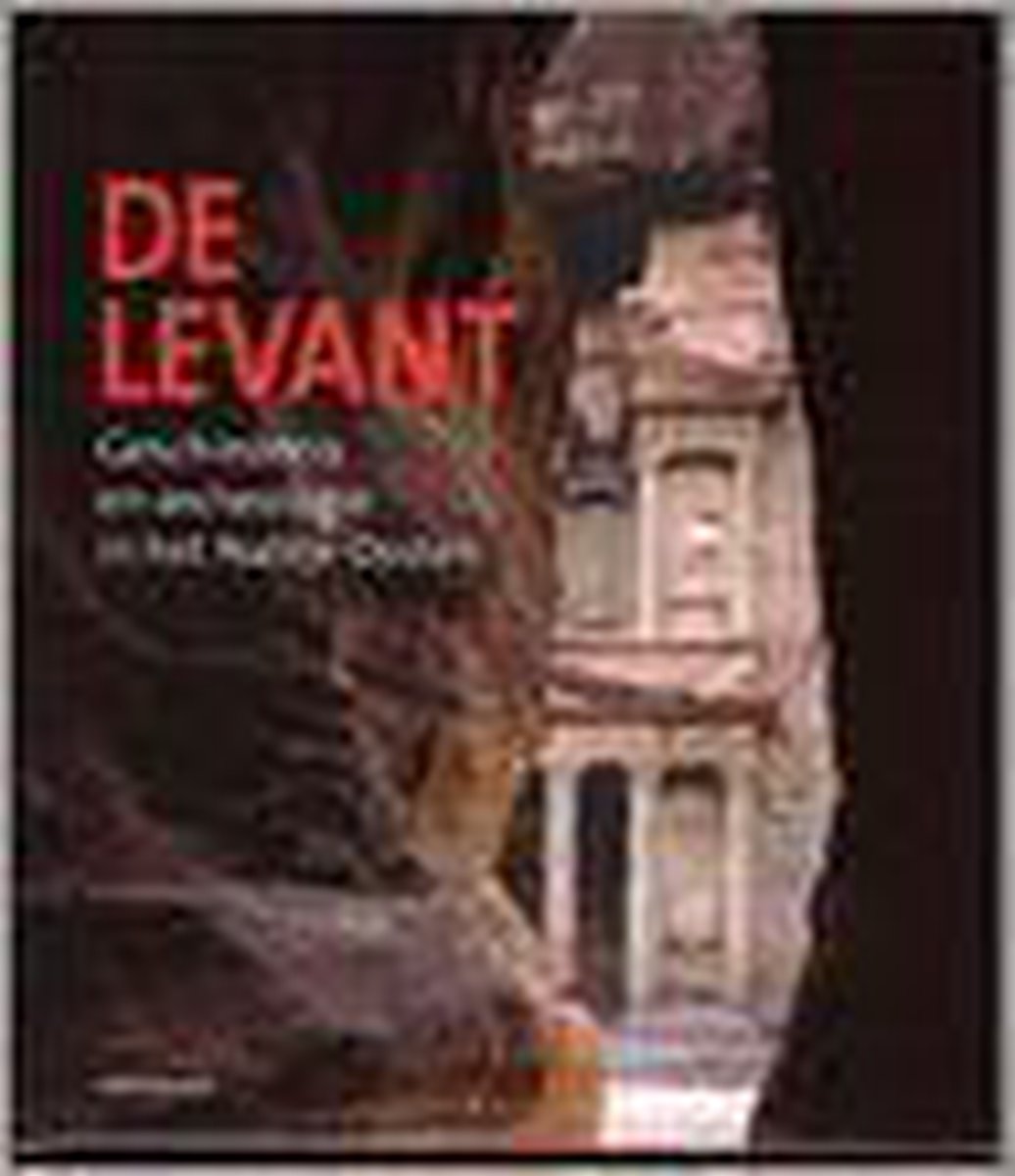 De Levant - Geschiedenis en archeologie in het nabije Oosten