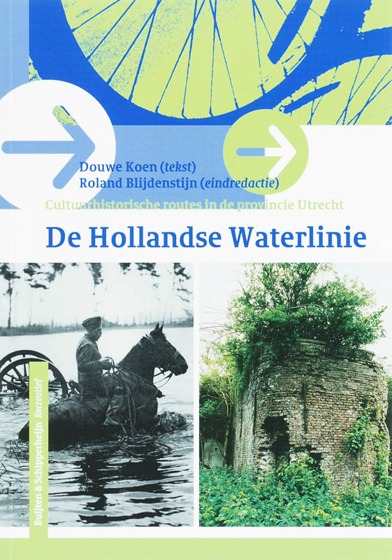 De Hollandse Waterlinie / Cultuurhistorische routes in de provincie Utrecht