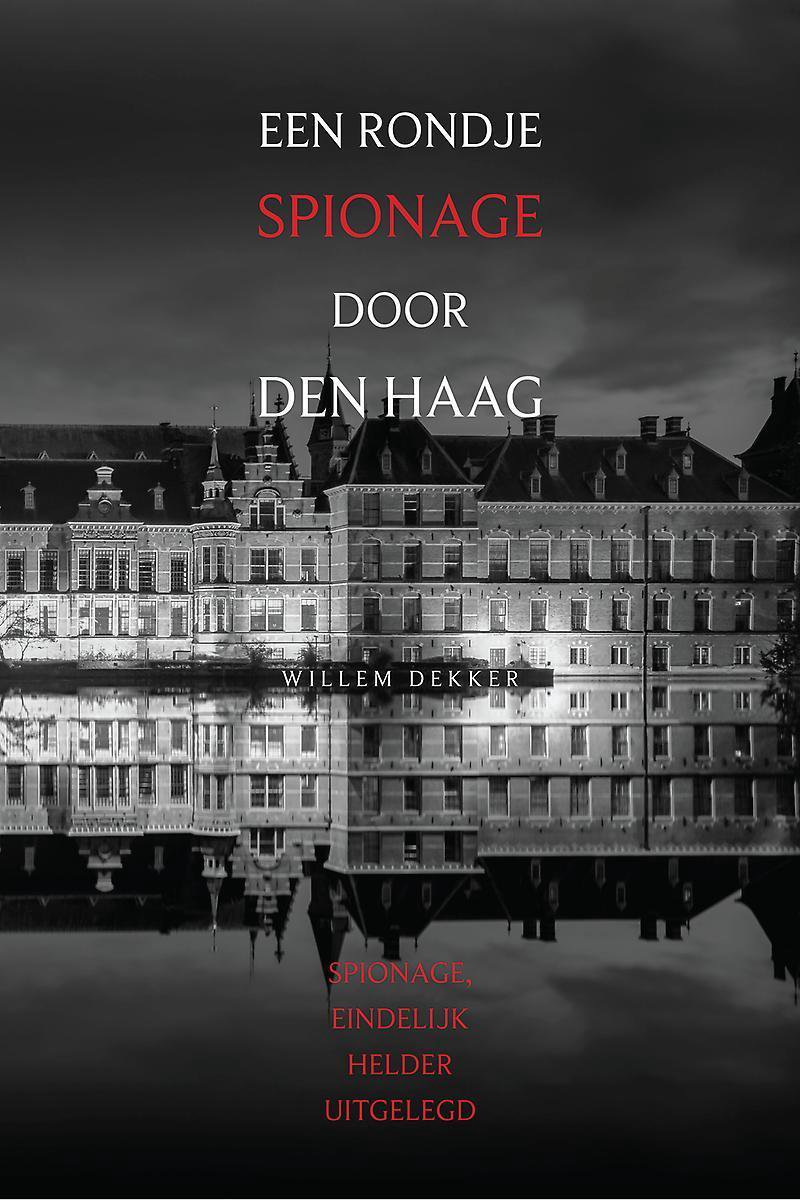Een rondje spionage door den haag - spionage, eindelijk helder uitgelegd