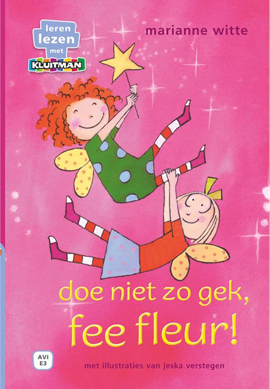 doe niet zo gek, fee fleur! / Leren lezen met Kluitman