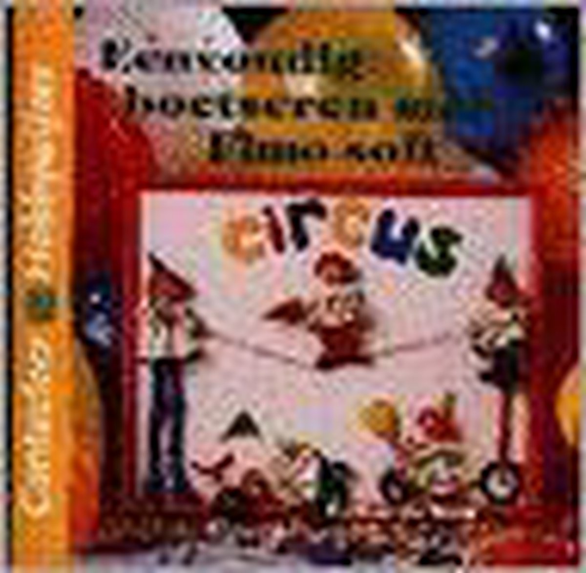 Eenvoudig boetseren met Fimo soft / Cantecleer hobbywijzer / 192