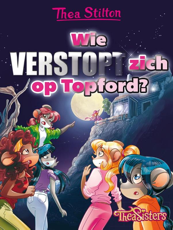 Wie verstopt zich op Topford? / Thea Stilton