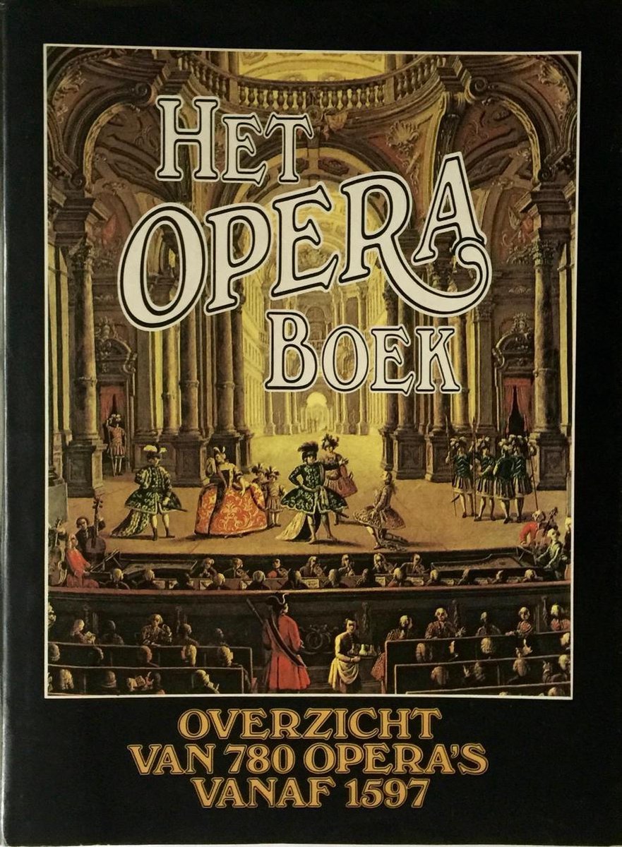 Operaboek : overzicht van 780 opera's vanaf 1597