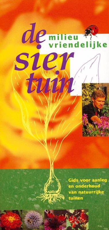 De milieuvriendelijke siertuin / Milieuvriendelijk tuinieren