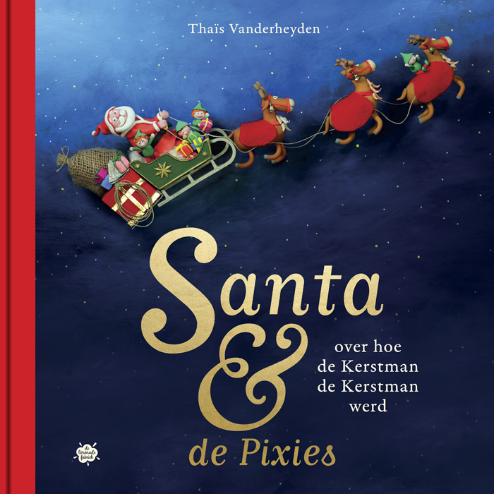 Over hoe de Kerstman de Kerstman werd / Santa & de Pixies
