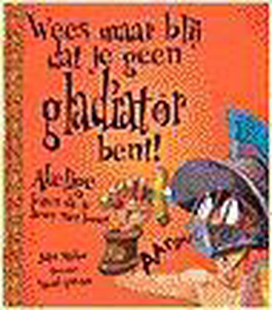 Wees Maar Blij Dat Je Geen Gladiator Ben