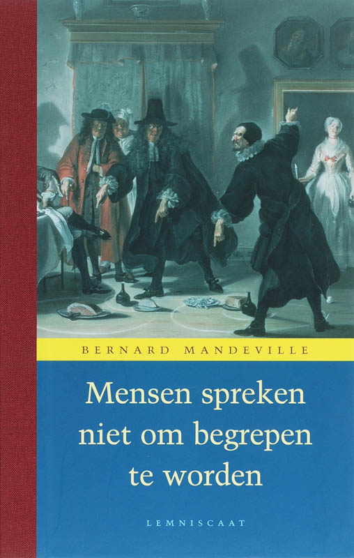 Mensen spreken niet om begrepen te worden / Verzameld werk van Bernard de Mandeville / 2