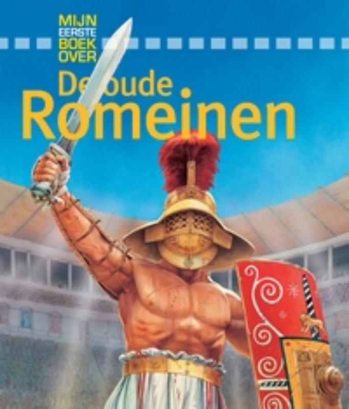 Mijn eerste boek over de oude Romeinen / Mijn eerste boek over...