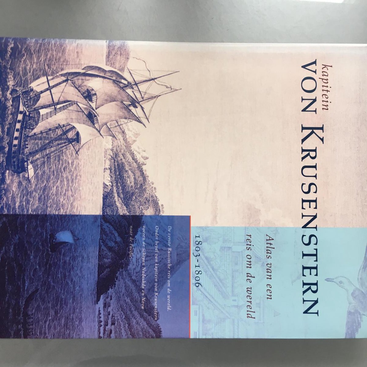 Kapitein A.J. von Krusenstern. Atlas van een reis om de wereld 1803-1806