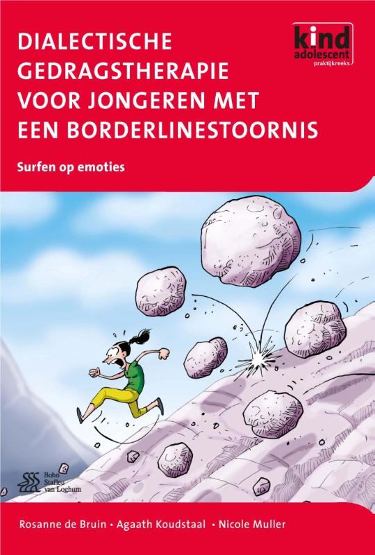 Dialectische gedragstherapie voor jongeren met een borderlinestoornis en andere emotieregulatiestoornissen / Kind en adolescent praktijkreeks