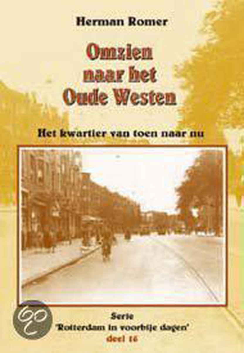 Omzien naar het Oude Westen / Rotterdam in voorbije dagen / 16