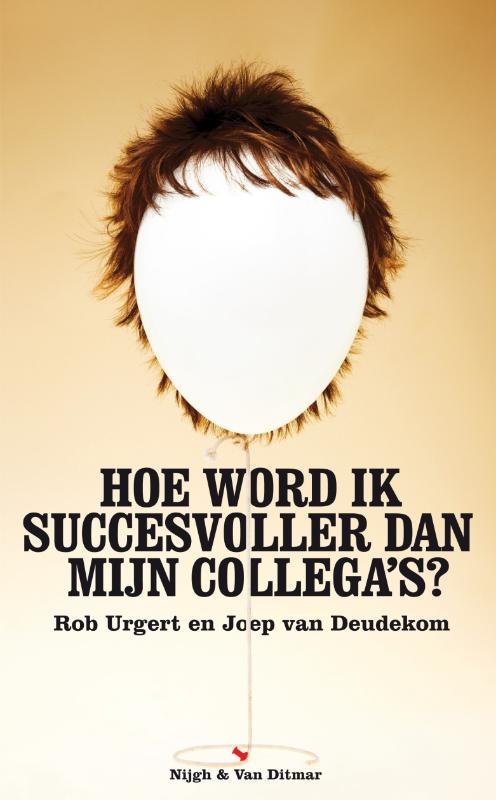 Hoe word ik succesvoller dan mijn collega's?