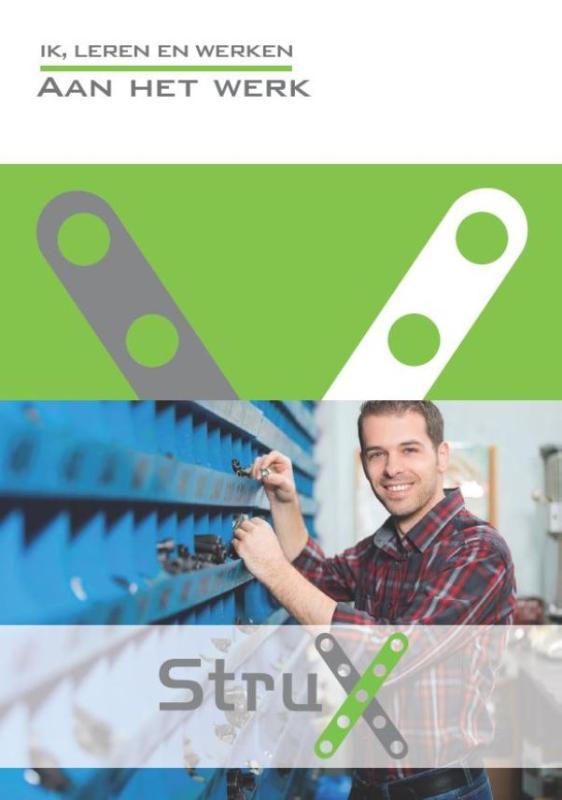 Ik, leren en werken: Aan het werk / StruX