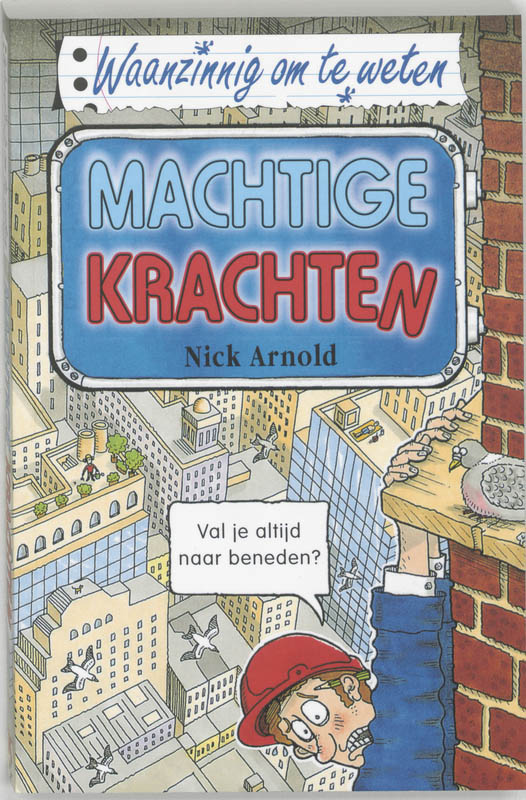 Machtige krachten / Waanzinnig om te weten