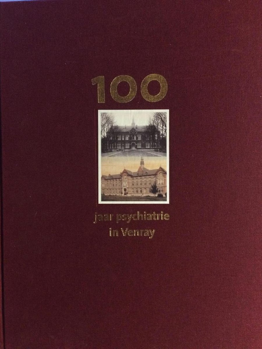 Honderd Jaar Psychiatrie In Venray