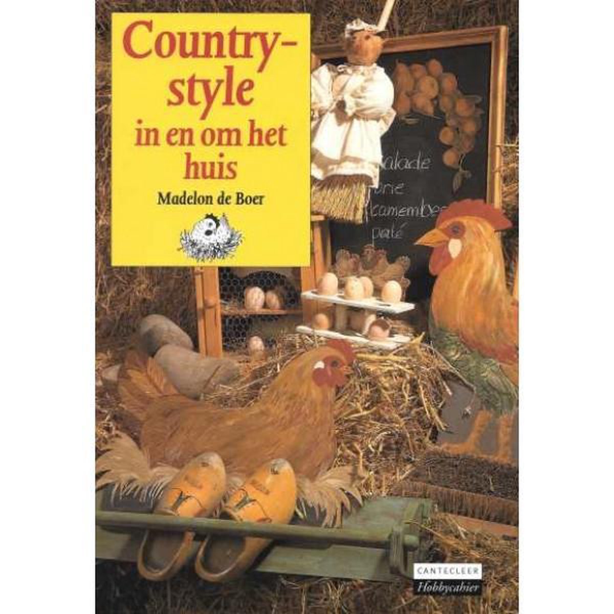Country-style in en om het huis / Cantecleer hobbycahier