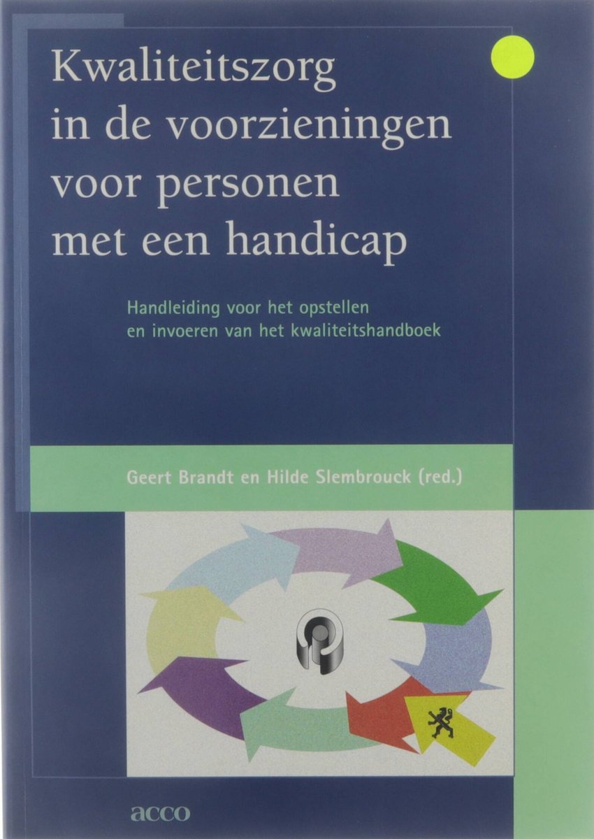 Kwaliteitszorg in de voorzieningen voor personen met een handicap - Handleiding voor het opstellen en invoeren van het kwaliteitshandboek