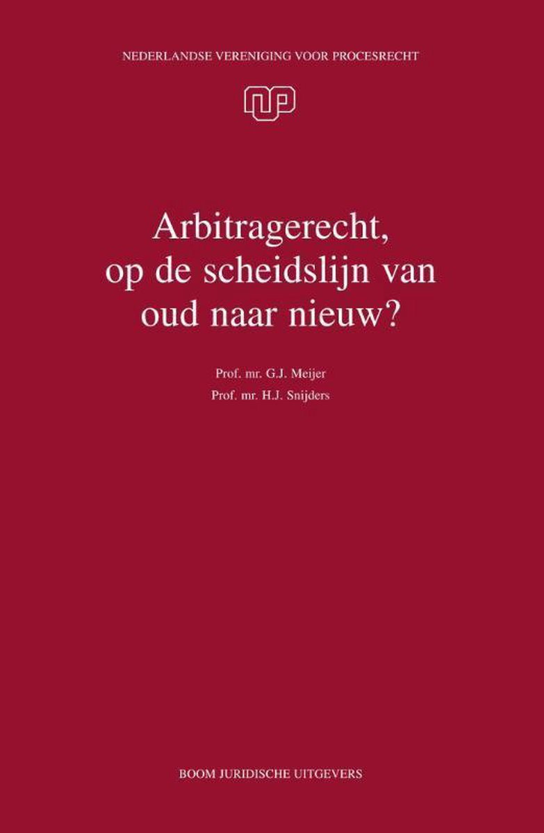 NVvP-reeks 30 -   Arbitragerecht, op de scheidslijn van oud naar nieuw?