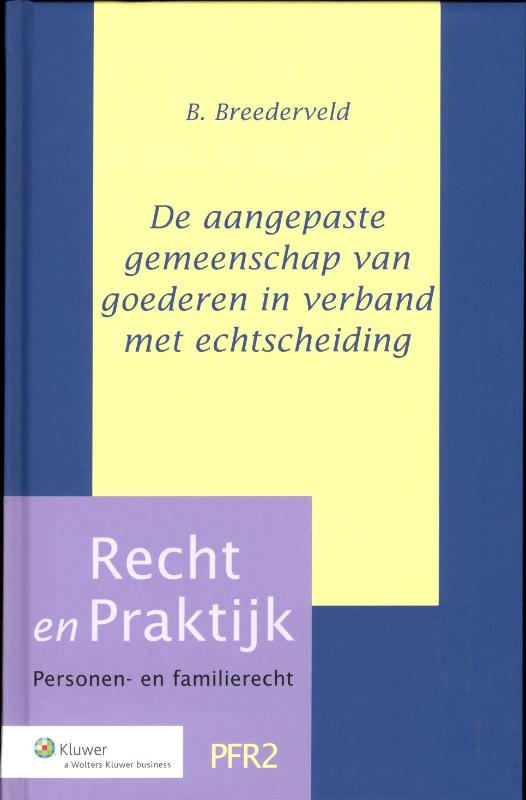 De aangepaste gemeenschap van goederen in verband met echtscheiding / Recht en Praktijk - Personen- en familierecht / PFR2
