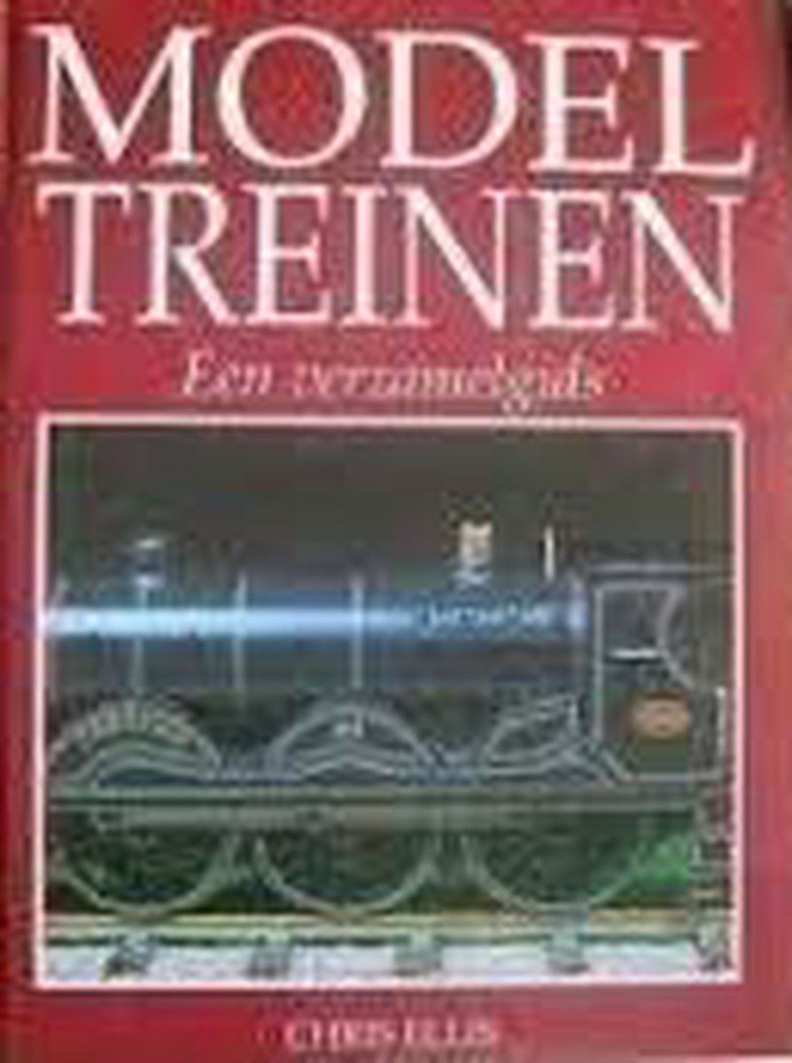 Modeltreinen - Een verzamelgids