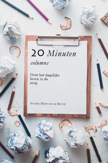 20 Minuten Columns - Over het dagelijks leven in de zorg