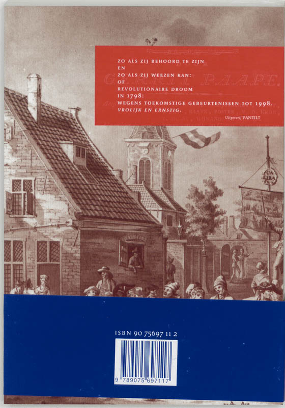 De Bataafsche Republiek, zo als zij behoord te zijn, en zo als zij weezen kan, of Revolutionaire droom in 1798 achterkant
